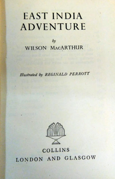 East India Adventure – Wilson Macarthur (1945) (1st ed) – GOHD Books